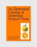 Load image into Gallery viewer, An Illustrated Catalog of American Fruits & Nuts