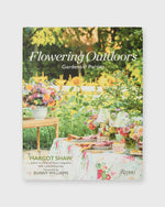 Load image into Gallery viewer, Flowering Outdoors: Gardens &amp; Parties - Margot Shaw
